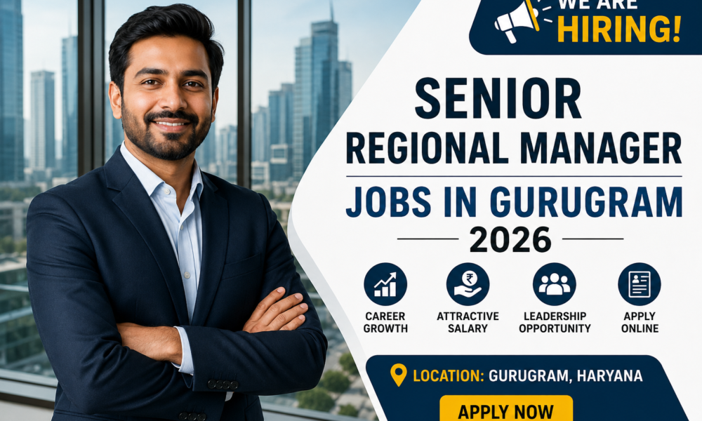 Senior Regional Manager Jobs in Gurugram